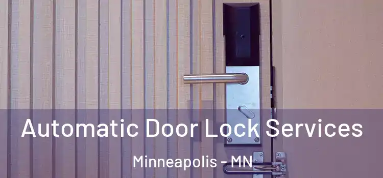 Automatic Door Lock Services Minneapolis - MN