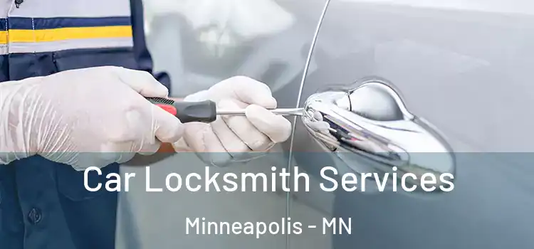 Car Locksmith Services Minneapolis - MN