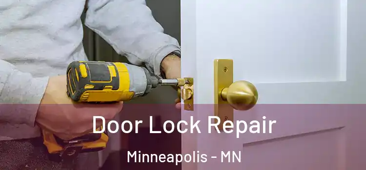 Door Lock Repair Minneapolis - MN