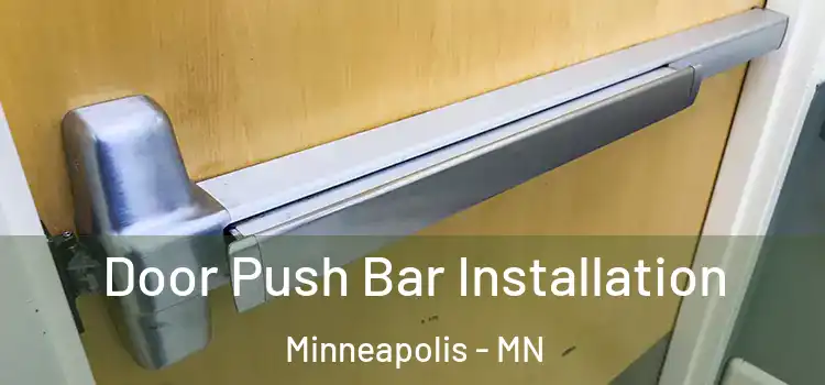 Door Push Bar Installation Minneapolis - MN