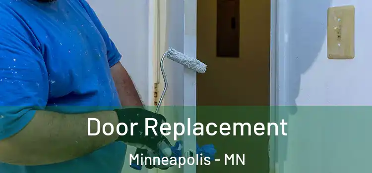 Door Replacement Minneapolis - MN